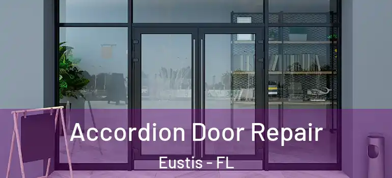  Accordion Door Repair Eustis - FL