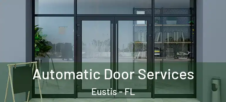  Automatic Door Services Eustis - FL