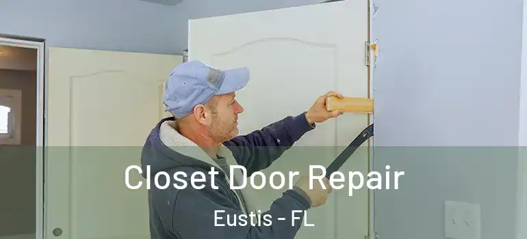 Closet Door Repair Eustis - FL