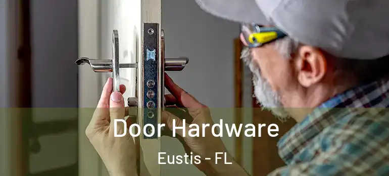  Door Hardware Eustis - FL