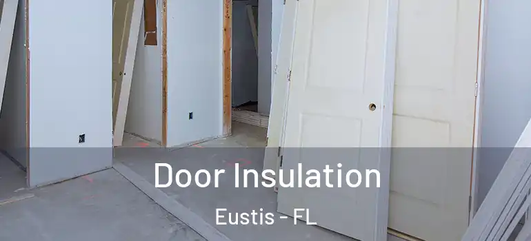  Door Insulation Eustis - FL