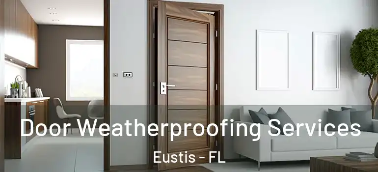  Door Weatherproofing Services Eustis - FL
