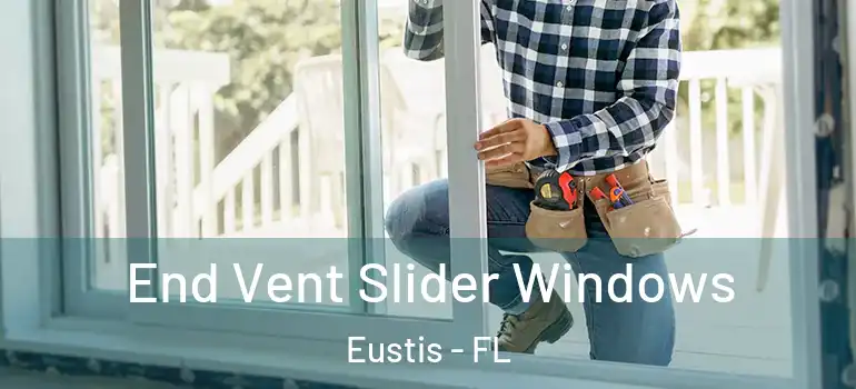  End Vent Slider Windows Eustis - FL
