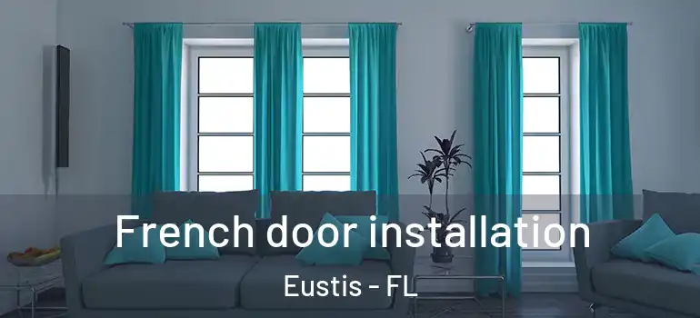  French door installation Eustis - FL