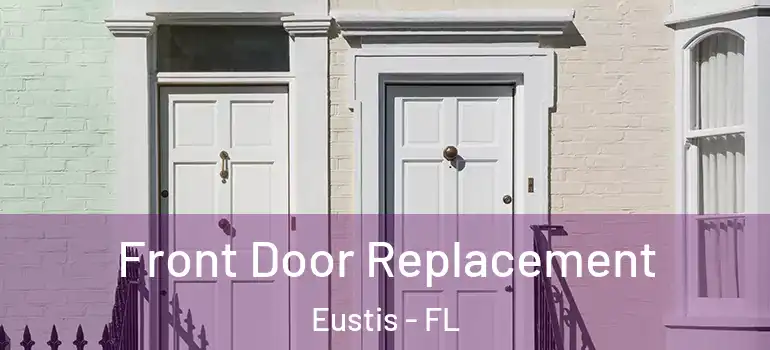  Front Door Replacement Eustis - FL