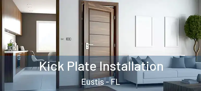  Kick Plate Installation Eustis - FL