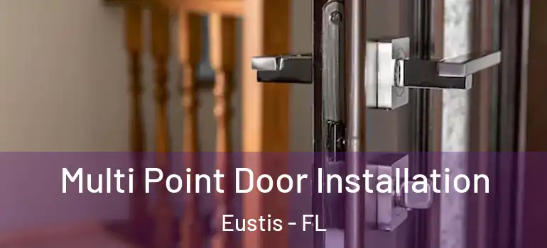  Multi Point Door Installation Eustis - FL