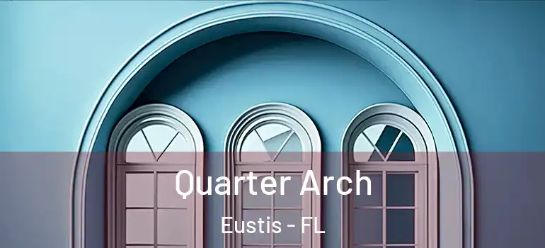  Quarter Arch Eustis - FL