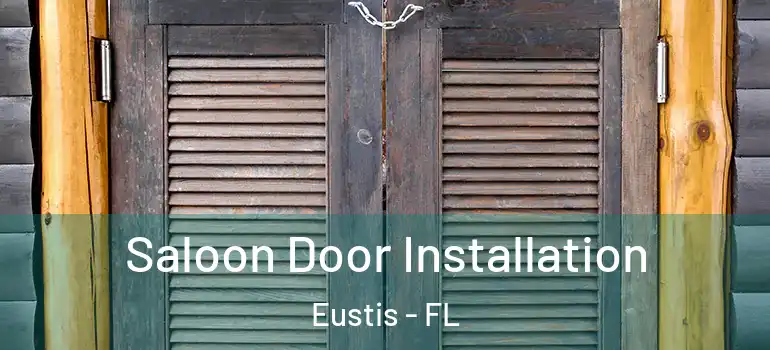  Saloon Door Installation Eustis - FL