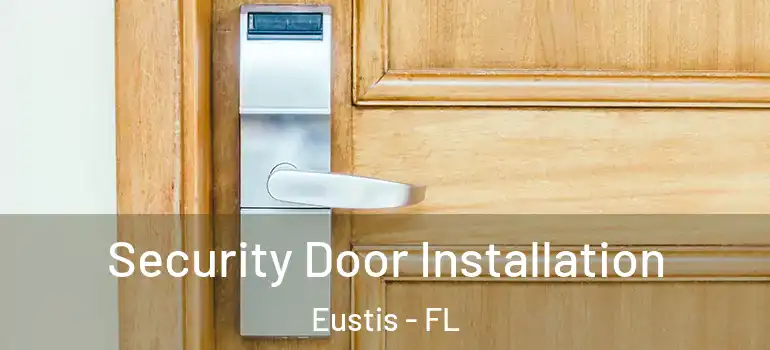  Security Door Installation Eustis - FL