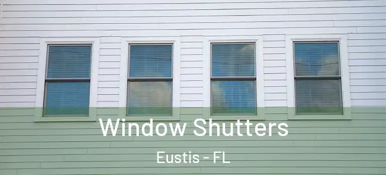  Window Shutters Eustis - FL